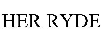 HER RYDE