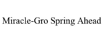 MIRACLE-GRO SPRING AHEAD