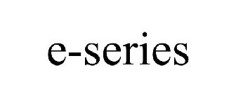 E-SERIES