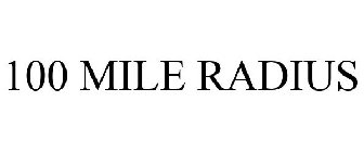 100 MILE RADIUS