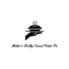 MOTHER'S OH MY! SWEET POTATO PIE