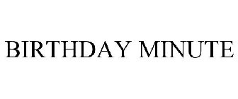 BIRTHDAY MINUTE