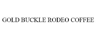 GOLD BUCKLE RODEO COFFEE