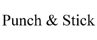 PUNCH & STICK