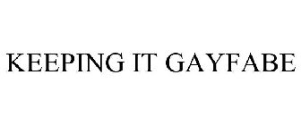 KEEPING IT GAYFABE