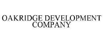 OAKRIDGE DEVELOPMENT COMPANY