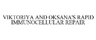 VIKTORIYA AND OKSANA'S RAPID IMMUNOCELLULAR REPAIR