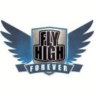 FLY HIGH FOREVER