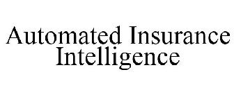 AUTOMATED INSURANCE INTELLIGENCE