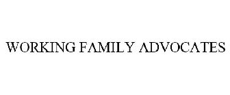 WORKING FAMILY ADVOCATES