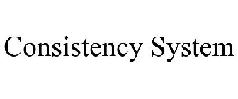 CONSISTENCY SYSTEM