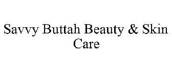 SAVVY BUTTAH BEAUTY & SKIN CARE