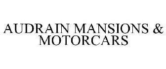 AUDRAIN MANSIONS & MOTORCARS