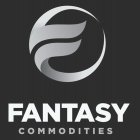 F FANTASY COMMODITIES