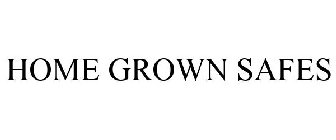 HOME GROWN SAFES