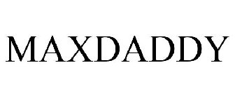 MAXDADDY