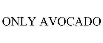 ONLY AVOCADO