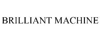 BRILLIANT MACHINE