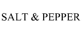 SALT & PEPPER