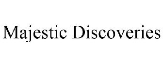 MAJESTIC DISCOVERIES