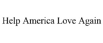 HELP AMERICA LOVE AGAIN