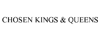 CHOSEN KINGS & QUEENS