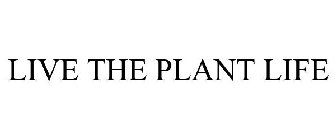 LIVE THE PLANT LIFE