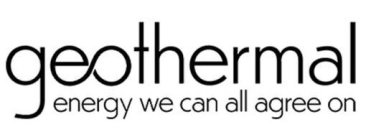 GEOTHERMAL ENERGY WE CAN ALL AGREE ON
