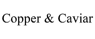 COPPER & CAVIAR
