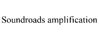 SOUNDROADS AMPLIFICATION