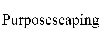 PURPOSESCAPING