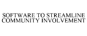 SOFTWARE TO STREAMLINE COMMUNITY INVOLVEMENT