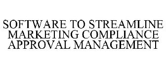 SOFTWARE TO STREAMLINE MARKETING COMPLIANCE APPROVAL MANAGEMENT