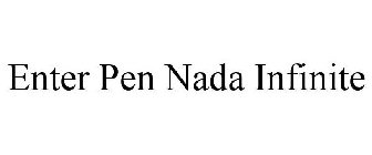 ENTER PEN NADA INFINITE