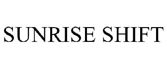 SUNRISE SHIFT