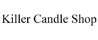 KILLER CANDLE SHOP