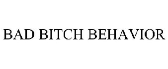 BAD BITCH BEHAVIOR