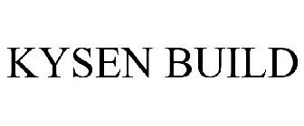 KYSEN BUILD
