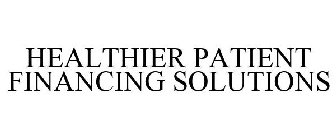 HEALTHIER PATIENT FINANCING SOLUTIONS