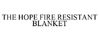 THE HOPE FIRE RESISTANT BLANKET