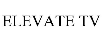 ELEVATE TV