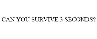 CAN YOU SURVIVE 3 SECONDS?