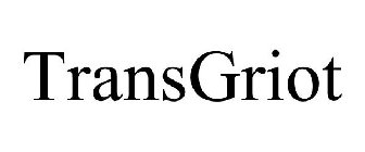 TRANSGRIOT