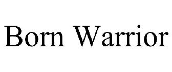 BORN WARRIOR