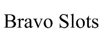 BRAVO SLOTS
