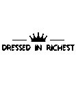 DRESSED IN RICHEST