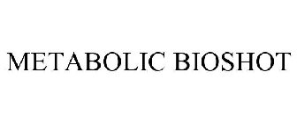METABOLIC BIOSHOT
