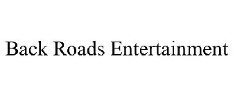 BACK ROADS ENTERTAINMENT
