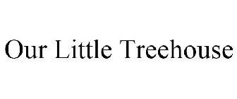 OUR LITTLE TREEHOUSE