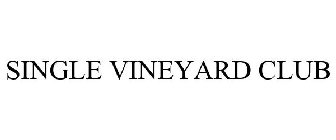 SINGLE VINEYARD CLUB